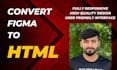 convert figma to fully responsive html CSS and javascript using react js