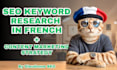 do your SEO keyword research in french and create the content plan for your blog