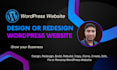 design, redesign, build, rebuild, copy, clone, create, fix or revamp wordpress