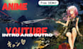 create customize 4k anime intro or outro trailer for youtube channel
