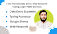 provide data entry, web research typing, copy paste services