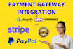 integrate paypal and stripe payment gateway in woocommerce and shopify