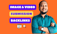 do image or infographic or video submission to top link building sharing sites