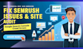 solve semrush issues and errors and provide seo audit report