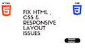 fix html, css and responsive layout issues
