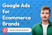 create google ads for ecommerce brands