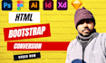 convert figma to html, xd to html css, psd to html responsive bootstrap 5