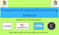 do content gap, seo keyword gap, competitor gap analysis with ahrefs semrush etc