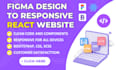 convert figma design to responsive react website, figma to react js bootstrap
