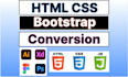do HTML CSS bootstrap conversion on your webpage