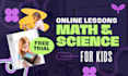 be expert online math and science tutor for kids