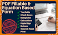 create fillable PDF and equation based editable forms