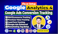 setup google analytics, ga4 ecommerce tracking, ads conversion tracking via GTM
