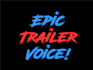 deliver an deep epic voice for your movie trailer or dj drop