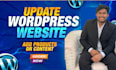 do wordpress update or website  maintenance,add products or content