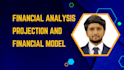 do financial analysis, projection and financial model