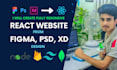 create figma, xd, PSD to react website with firebase mongodb