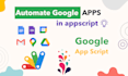 automate google apps script for sheets drive, docs, forms, gmail, calendar