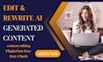 edit rewrite chatgpt ai generated articles  blogs  essays