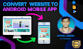 convert website to android  mobile app expertly