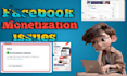 do facebook page  monetization issues remove  in 30 minutes