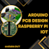 do arduino, raspberry pi, pcb design and iot projects
