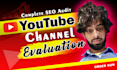 do a youtube channel evaluation, video optimization and SEO audit