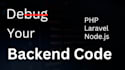 debug your backend code