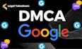 send dmca takedown notice to google