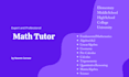 be your math tutor for calculus, algebra, and geometry