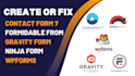 fix or create gravity forms, ninja forms, formidable forms, and wpforms