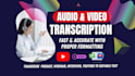 deliver fast audio and video transcription
