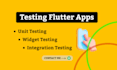 test your flutter app using unit and widget tests