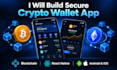 develop a professional and secure crypto wallet app for android and ios