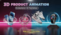 3d product animation for advertisement 4k, fast delivery