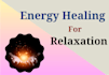 perform energy healing for relaxation