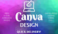 create an expert canva design for you, many canva pro options available
