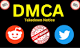 send dmca takedown notice to reddit and twitter