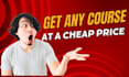 help you get any course at a cheap price