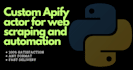 create a custom apify actor for data scraping and automation