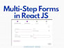 create interactive multi step form in react js, next js, webflow