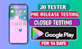 do 20 tester google play app pre release closed testing