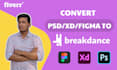 convert figma to breakdance xd to breakdance PSD to breakdance website