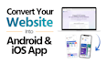 convert your website into android and ios mobile apps