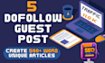 do 5 guest posts articles with do follow backlinks