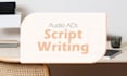 create custom audio ads scripts to promote your business
