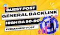 do general backlink guest post with dofollow high da90 on general blog