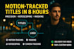 create motion tracked titles in 8 hour
