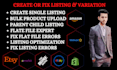 create listings and variations on amazon, walmart, ebay, etsy and shopify