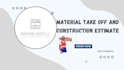 do material take off and construction estimation for contractors